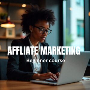 Affiliate marketing beginners course